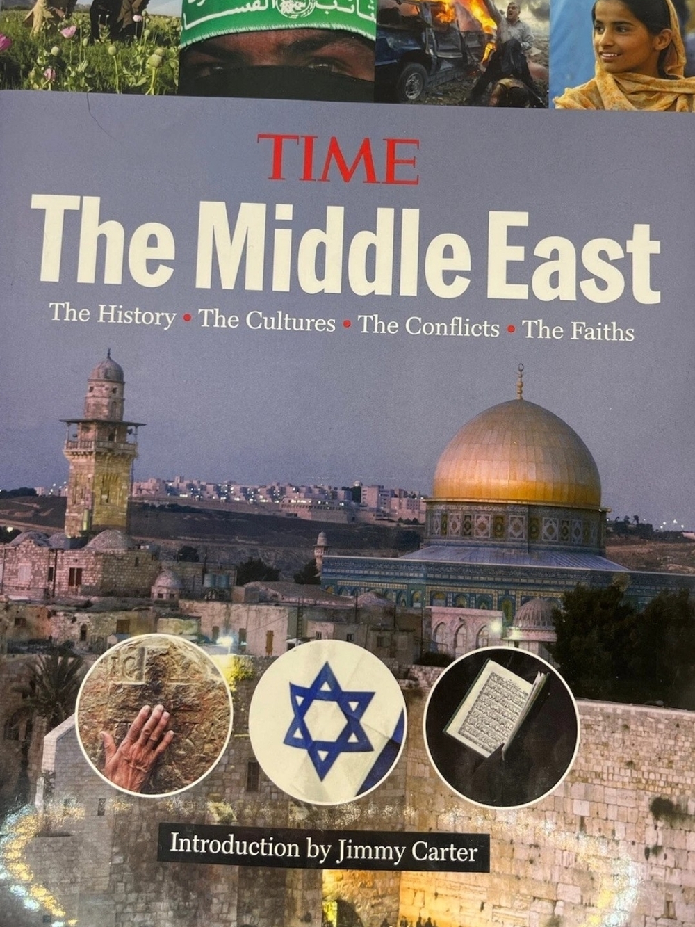 The Middle East : The History, the Cultures, the Conflicts, the Faiths by...